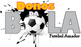 Futebol Amador Os Donos da Bola